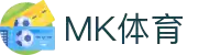 MK(体育科技有限公司)体育·官方网站